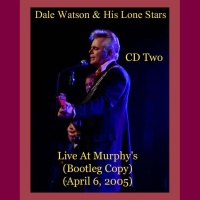 Dale Watson - Live At Murphy's (2CD Set)  Disc 2